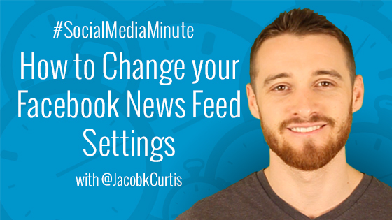 How To Change Your Facebook News Feed Settings